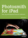 Photosmith for iPad (eBook): Rate, Tag, and Organize Photos for Lightroom